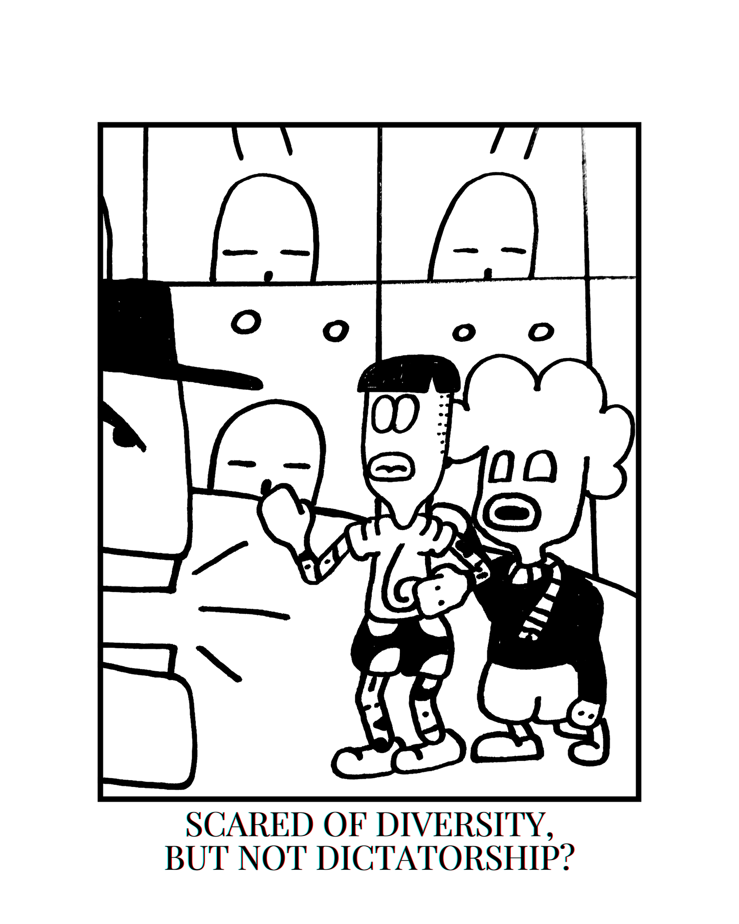 SCARED OF DIVERSITY BUT NOT DICTATORSHIP?