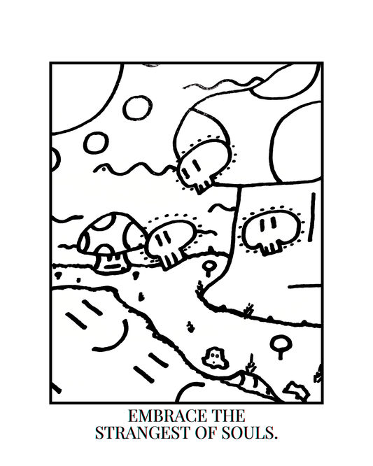 EMBRACE THE STRANGEST OF SOULS.