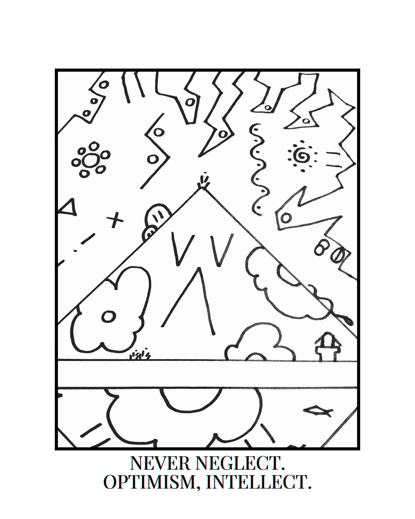 NEVER NEGLECT. OPTIMISM, INTELLECT.