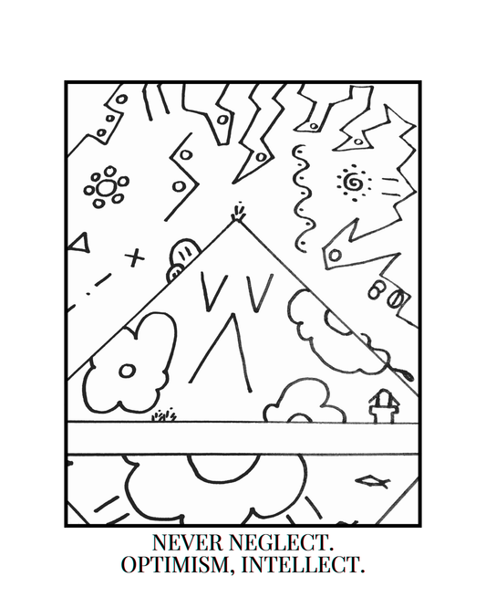 NEVER NEGLECT. OPTIMISM, INTELLECT.