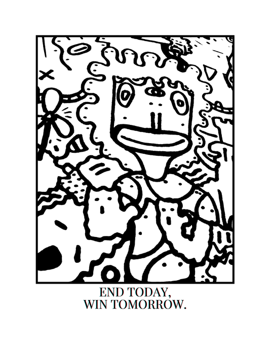 END TODAY. WIN TOMORROW.